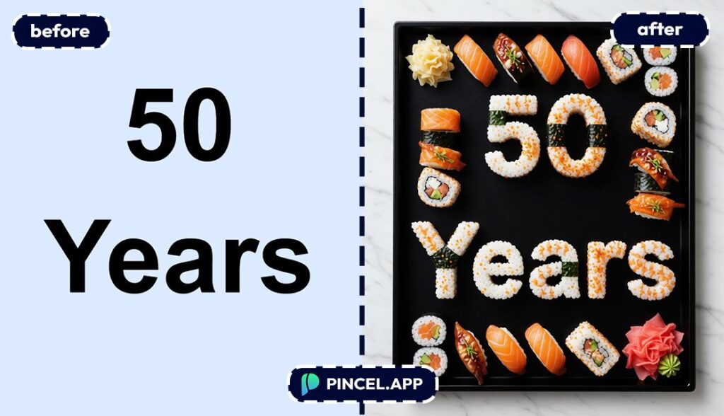 02_before-after-turning-50-years-into-sushi-text-with-pincel-AI-50-years-text
