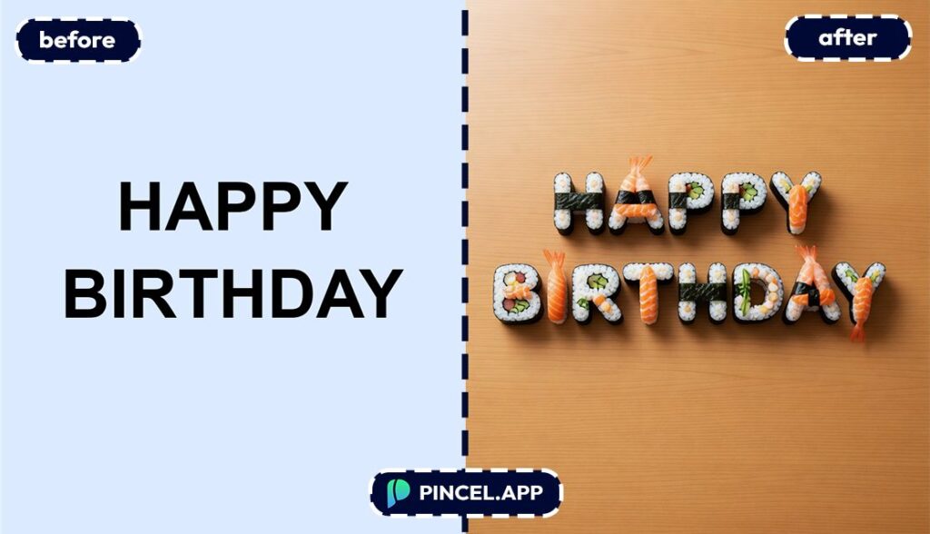 04_before-after-turning-happy-birthday-into-sushi-text-with-pincel-AI-happy-birthday-text
